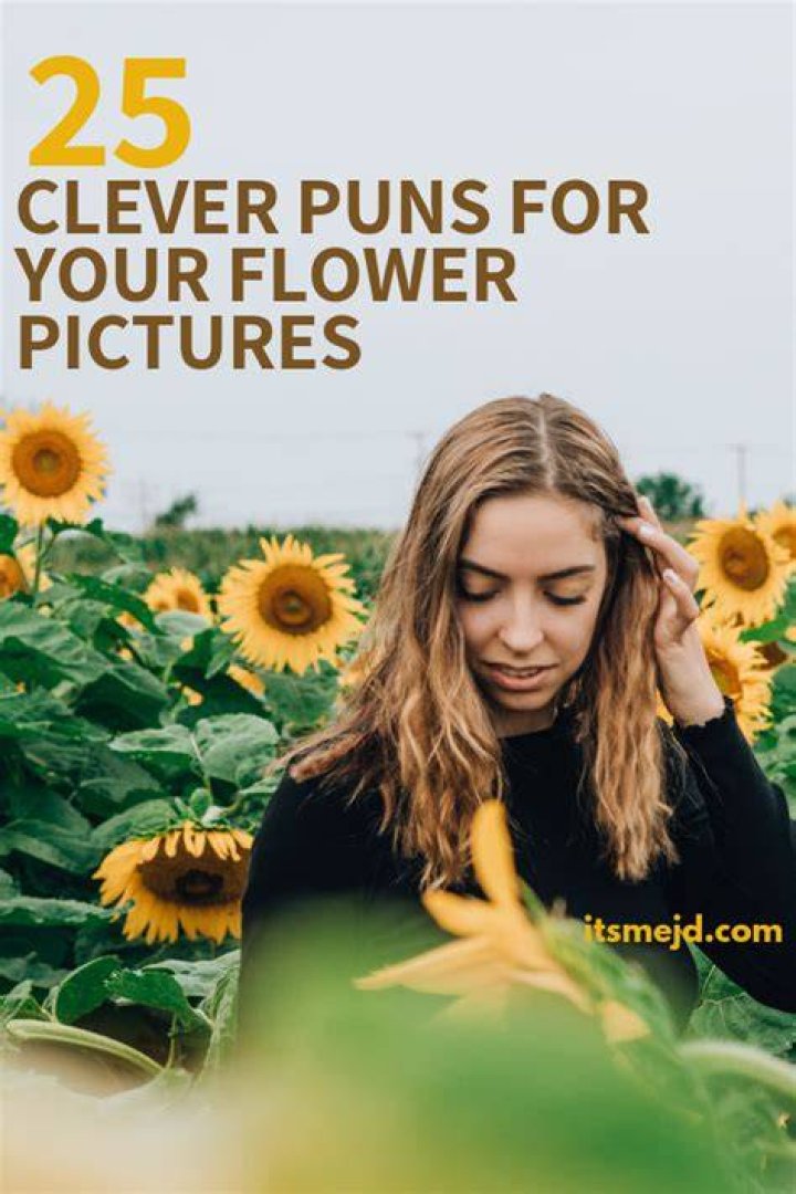 25 Flower Puns That Are Too Clever For Their Own Good flowerpuns 