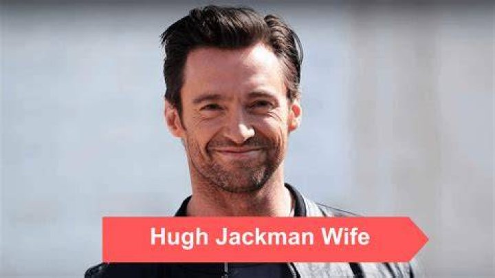 Hugh Jackman Bio, Family, Career, Girlfriend, Net Worth, Measurements