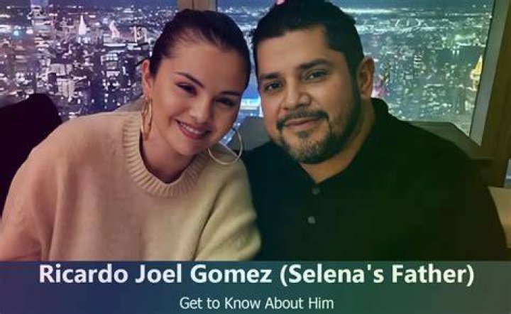 Ricardo Joel Gomez Wiki (Selena Gomez's Father), Age, Height, Net Worth
